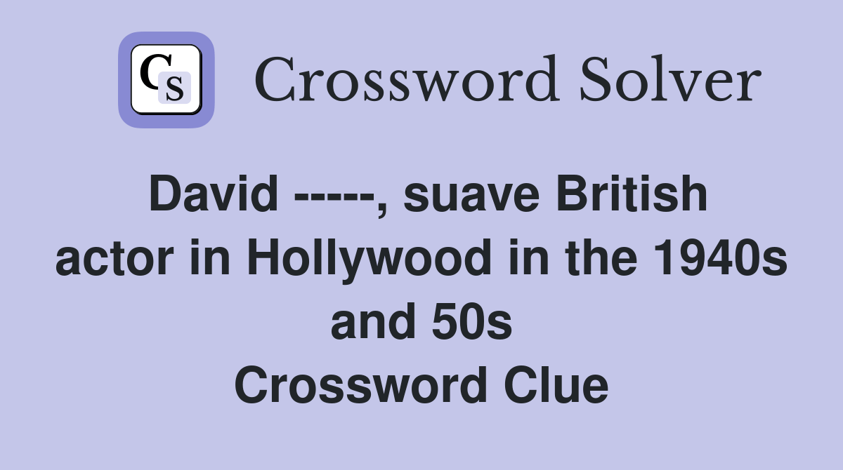 David , suave British actor in Hollywood in the 1940s and 50s